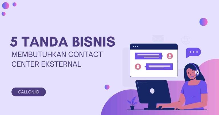 5 Tanda Bisnis Anda Membutuhkan Contact Center Eksternal