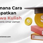 Bagaimana Cara Mendapatkan Beasiswa Kuliah di Kampus Bisnis Umar Usman