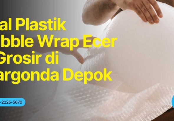 Jual Plastik Bubble Wrap Ecer & Grosir di Margonda Depok